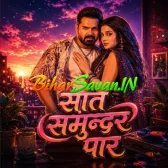 Saat Samundar Paar (Pawan Singh) 2026 Bhojpuri Mp3 Song