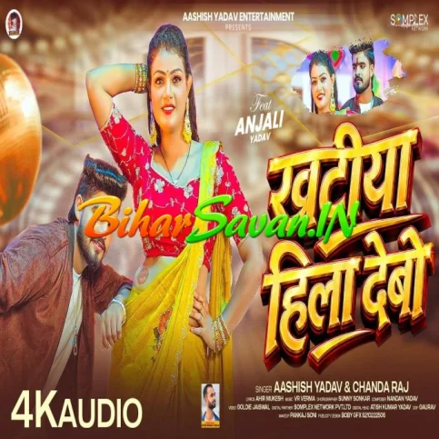 Khatiya Hila Debo (Aashish Yadav, Chanda Raj)
